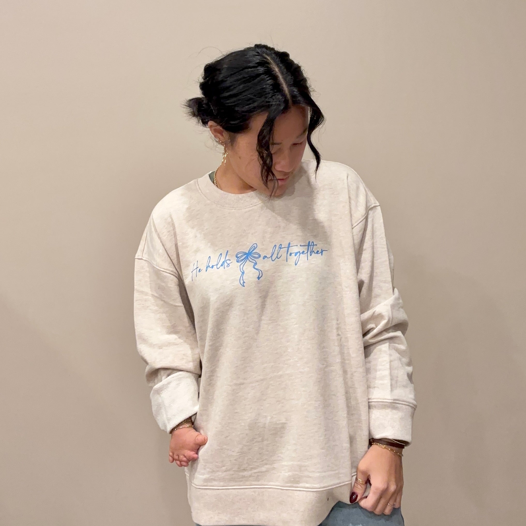 He holds all together sweatshirt