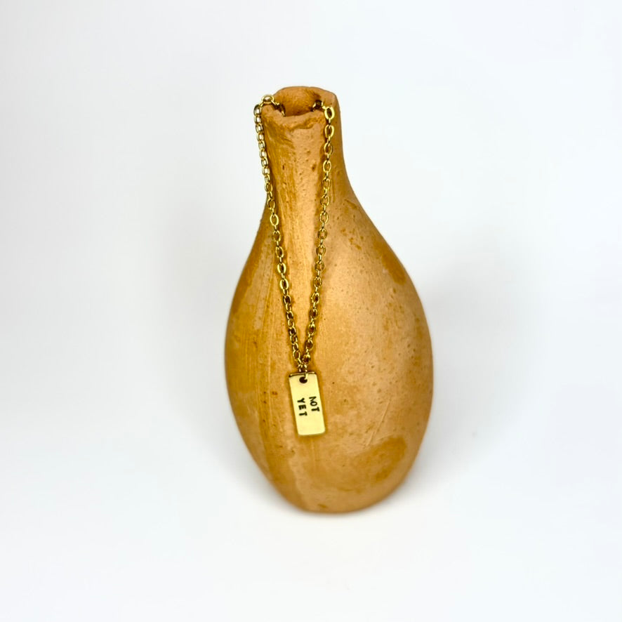 Not Yet Necklace